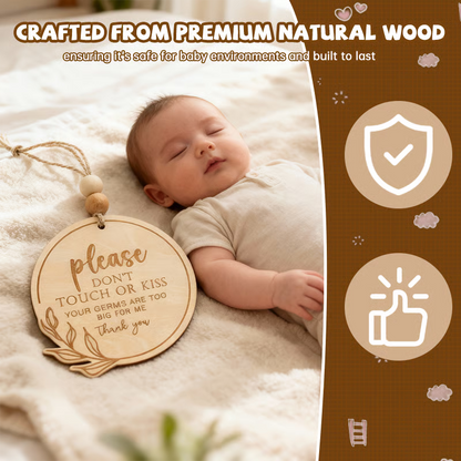 Wooden Card Please Do Not Touch or Kiss Baby Sign